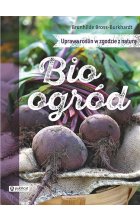 Bioogród. Uprawa roślin w zgodzie z naturą