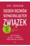 Siedem rozmów wzmacniających związek. Jak pogłębić relację i stworzyć emocjonalną bliskość.