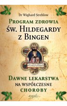 Leczenie chorób duszy. Terapia Hildegardowa dla cierpiących na depresję, lęki, napięcia i stres wyd. 2023