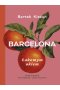 Barcelona. Łakomym okiem. Przewodnik po mieście i jego kuchni