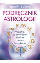 Podręcznik astrologii. Wszystko, co powinieneś wiedzieć o swoim horoskopie wyd. 2023