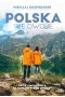 Polska we dwoje. Urokliwe miejsca na romantyczne wypady