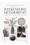 Weekendowe metamorfozy Podkręć swoje wnętrze szybko i niedrogo
