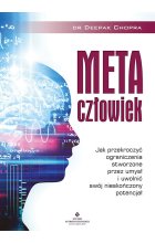 Metaczłowiek. Jak przekroczyć ograniczenia stworzone przez umysł i uwolnić swój nieskończony potencjał