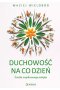 Duchowość na co dzień. Ścieżka współczesnego mistyka
