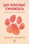 Jak kochać zwierzęta w świecie człowieka