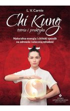 Chi Kung teoria i praktyka. Naturalna energia i chiński sposób na zdrowie i wieczną młodość wyd. 2021