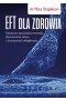 Eft dla zdrowia sprawdzona naukowo technika eliminowania stresu i chronicznych dolegliwości