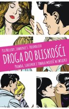 Droga do bliskości prawda szacunek i trwała miłość w związku wyd. 4