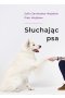 Słuchając psa