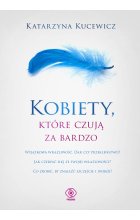 Kobiety, które czują za bardzo