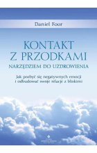 Kontakt z przodkami narzędziem do uzdrowienia. Jak pozbyć się negatywnych emocji i odbudować swoje relacje z bliskimi