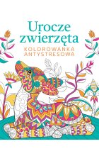 Urocze zwierzęta. Kolorowanka antystresowa