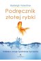 Podręcznik złotej rybki odbierz swoje spełnione życzenia