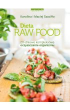 Dieta raw food 20 dniowe kompleksowe oczyszczanie organizmu