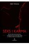 Seks i karma. Techniki odkrywania seksualności i wzbogacenia życia erotycznego oparte na rosyjskiej medycynie energetycznej