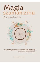 Magia szamanizmu uzdrawiająca moc szamańskiej podróży