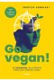 Go vegan! 17 powodów, dla których porzucisz jedzenie mięsa. Książka dla wszystkożerców, wegetarian i... wegan też
