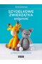 Szydełkowe zwierzątka amigurumi. 26 prostych wzorów