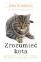 Zrozumieć kota. Na tropie miauczącej zagadki wyd. 2024