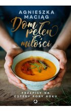 Dom pełen miłości. Przepisy na cztery pory roku