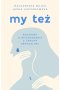 My też. Rozmowy o wychodzeniu z traumy seksualnej
