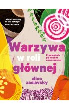 Warzywa w roli głównej. Przewodnik po kuchni nowoczesnej