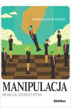 Manipulacja. Rewizja stereotypów