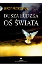 Dusza ludzka oś świata