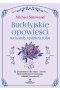 Buddyjskie opowieści na każdy tydzień roku