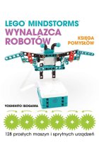 LEGO MINDSTORMS Wynalazca Robotów. Księga pomysłów