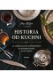 Historia od kuchni. 65 oryginalnych przepisów od starożytności do XX wieku