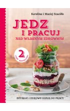 Jedz i pracuj nad własnym zdrowiem szybkie i zdrowe dania do pracy
