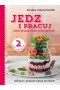Jedz i pracuj nad własnym zdrowiem szybkie i zdrowe dania do pracy