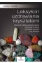 Leksykon uzdrawiania kryształami wyd. 2022