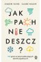 Jak pachnie deszcz? 100 pytań na temat zadziwiających zjawisk pogodowych