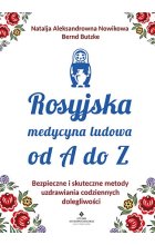 Rosyjska medycyna ludowa do a do z bezpieczne i skuteczne metody uzdrawiania codziennych dolegliwości