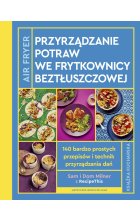 Airfryer. Przyrządzanie potraw we frytkownicy beztłuszczowej