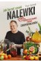 Nalewki, czyli najlepsze wyniki moich eksperymentów. Jak łączyć smaki
