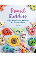 Donut Buddies. Szydełkowe maskotki amigurumi. 50 łatwych wzorów