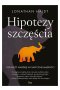 Hipotezy szczęścia. Odnaleźć nadzieję w klasycznej mądrości