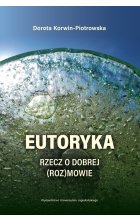 Eutoryka. Rzecz o dobrej (roz)mowie