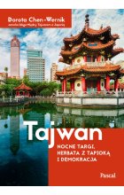 Tajwan. Nocne targi, herbata z tapioką i demokracja