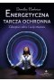 Energetyczna tarcza ochronna. Zabezpiecz siebie i swoje otoczenie wyd. 2023