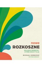 Nowe Rozkoszne. Polskie przepisy, które ekscytują