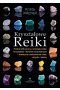 Kryształowe Reiki. Podręcznik pracy z energią czakr, kryształów i kamieni szlachetnych - skuteczne uzdrawianie ciała, umysłu i duszy