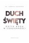 Duch Święty Dotyk Boga w codzienności. Dotyk Boga w codzienności