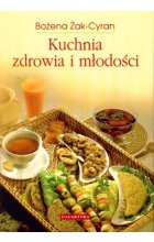 Kuchnia zdrowia i młodości wyd. 2013