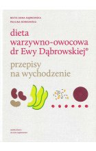 Dieta warzywno owocowa dr Ewy Dąbrowskiej przepisy na wychodzenie