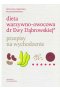 Dieta warzywno owocowa dr Ewy Dąbrowskiej przepisy na wychodzenie